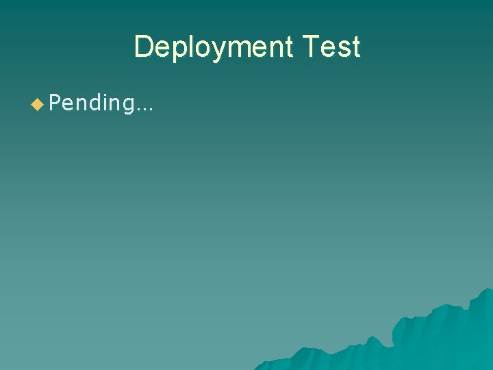 Deployment Test u Pending… 