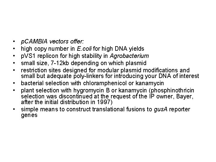  • • • p. CAMBIA vectors offer: high copy number in E. coli