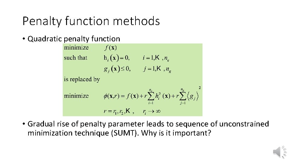 Penalty function methods • Quadratic penalty function • Gradual rise of penalty parameter leads