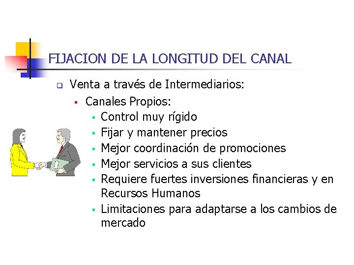 FIJACION DE LA LONGITUD DEL CANAL q Venta a través de Intermediarios: § Canales