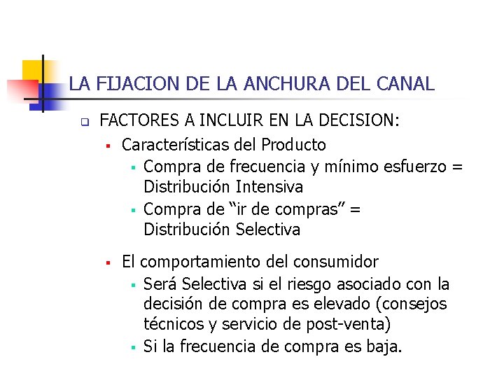 LA FIJACION DE LA ANCHURA DEL CANAL q FACTORES A INCLUIR EN LA DECISION: