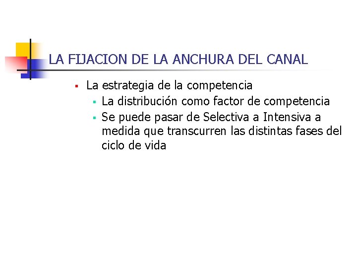 LA FIJACION DE LA ANCHURA DEL CANAL § La estrategia de la competencia §