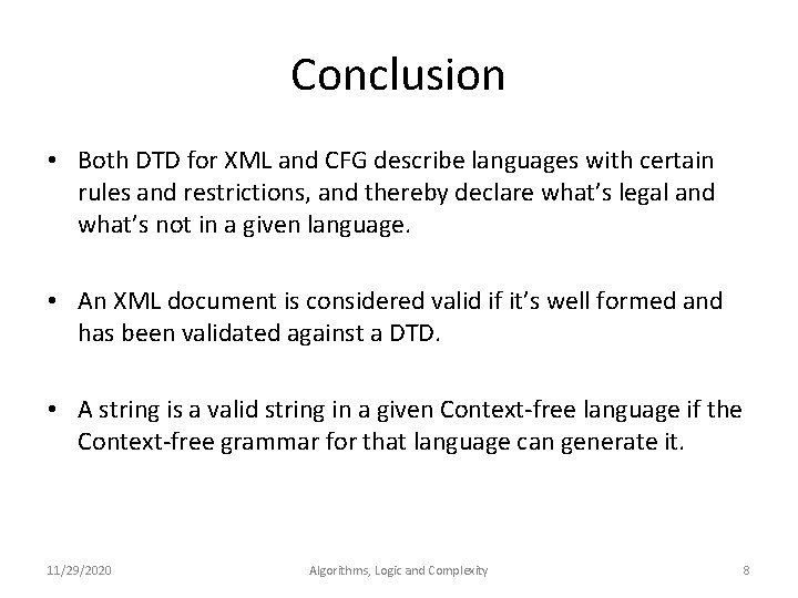 Conclusion • Both DTD for XML and CFG describe languages with certain rules and