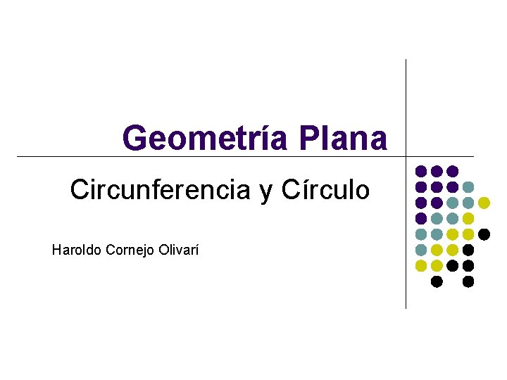 Geometría Plana Circunferencia y Círculo Haroldo Cornejo Olivarí 