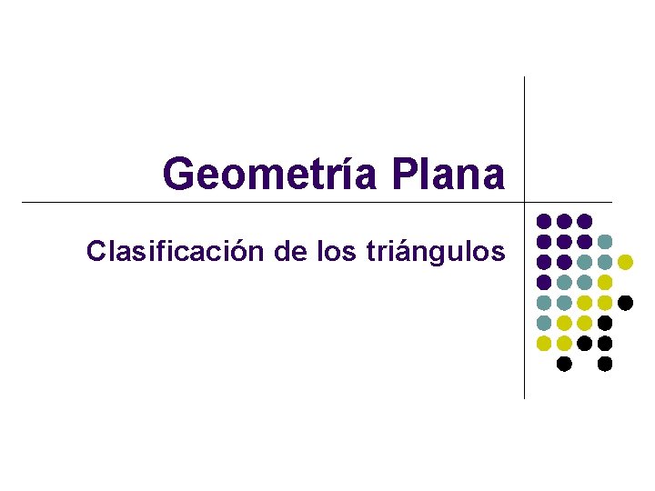 Geometría Plana Clasificación de los triángulos 