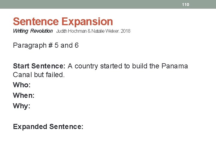 110 Sentence Expansion Writing Revolution Judith Hochman & Natalie Welxer. 2018 Paragraph # 5