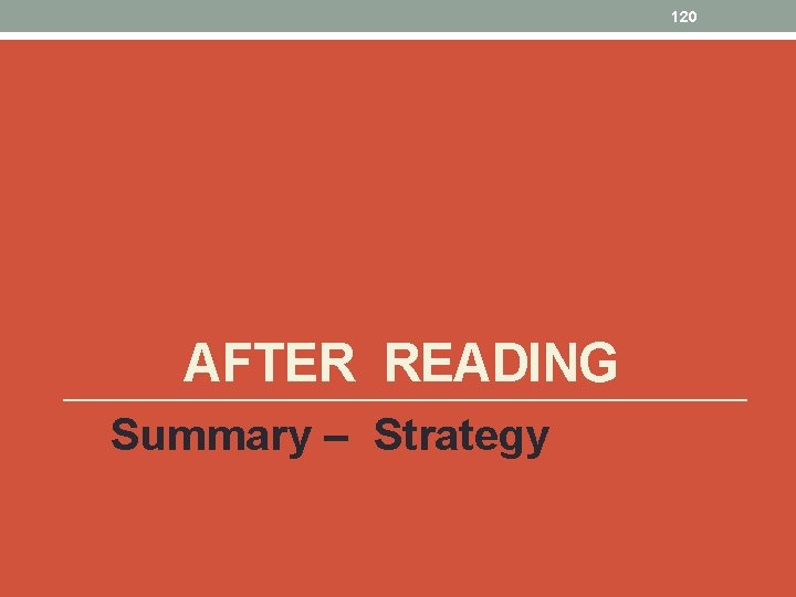 120 AFTER READING Summary – Strategy 