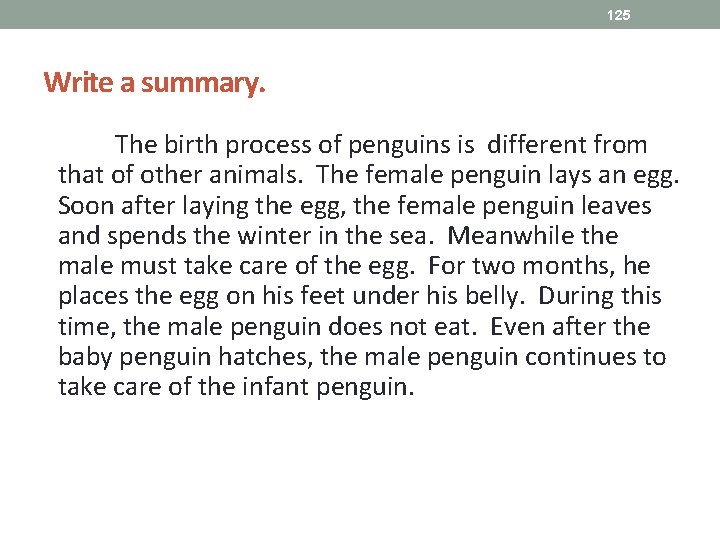 125 Write a summary. The birth process of penguins is different from that of