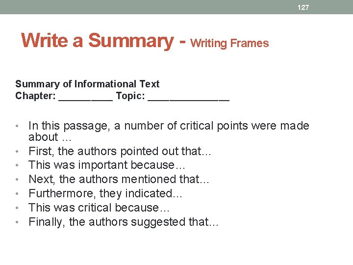 127 Write a Summary - Writing Frames Summary of Informational Text Chapter: _____ Topic: