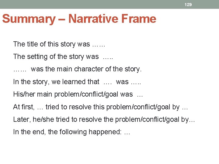129 Summary – Narrative Frame The title of this story was …… The setting