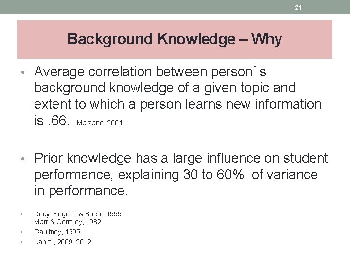 21 Background Knowledge – Why • Average correlation between person’s background knowledge of a