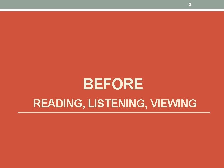 3 BEFORE READING, LISTENING, VIEWING 