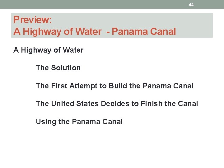 44 Preview: A Highway of Water - Panama Canal A Highway of Water The
