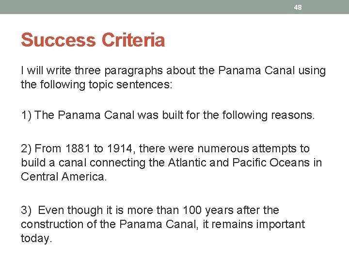 48 Success Criteria I will write three paragraphs about the Panama Canal using the