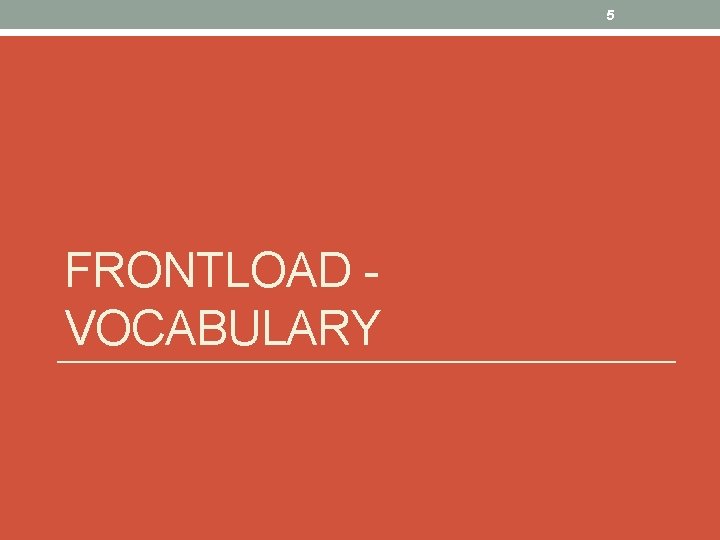 5 FRONTLOAD VOCABULARY 
