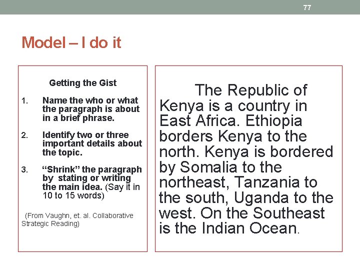 77 Model – I do it Getting the Gist 1. Name the who or