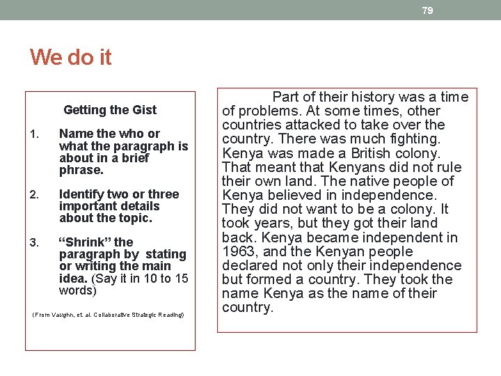 79 We do it Getting the Gist 1. Name the who or what the