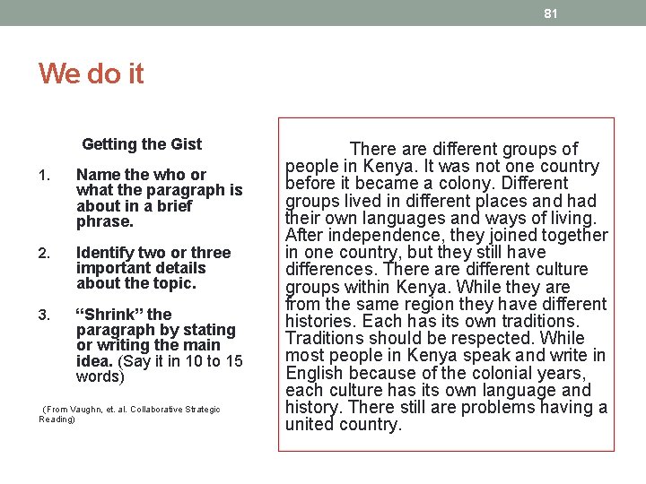 81 We do it Getting the Gist 1. Name the who or what the