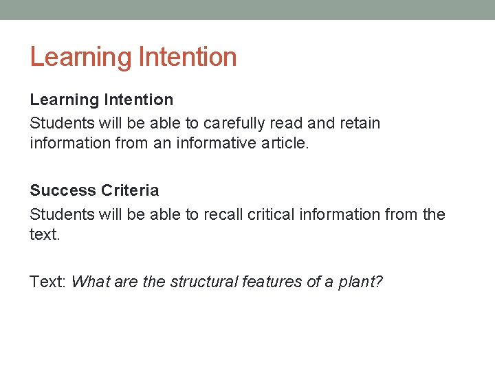 Learning Intention Students will be able to carefully read and retain information from an