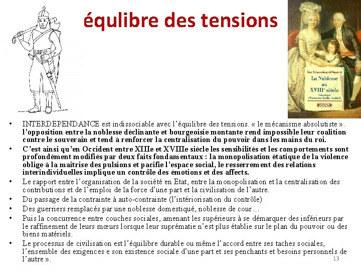 équlibre des tensions • • INTERDEPENDANCE est indissociable avec l’équilibre des tensions. « le