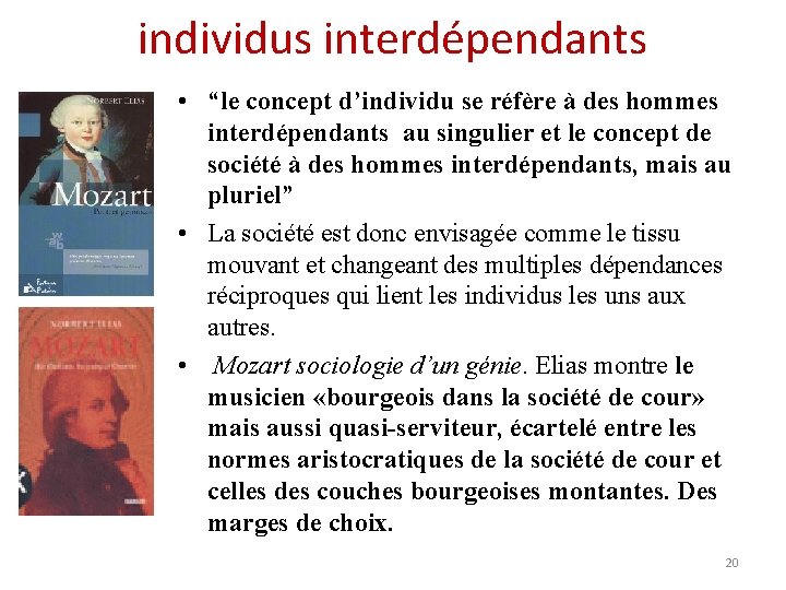 individus interdépendants • “le concept d’individu se réfère à des hommes interdépendants au singulier