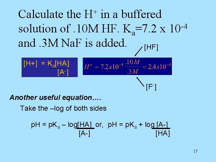 Calculate the H+ in a buffered solution of. 10 M HF. Ka=7. 2 x