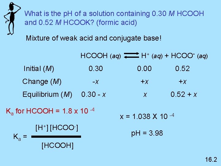 What is the p. H of a solution containing 0. 30 M HCOOH and