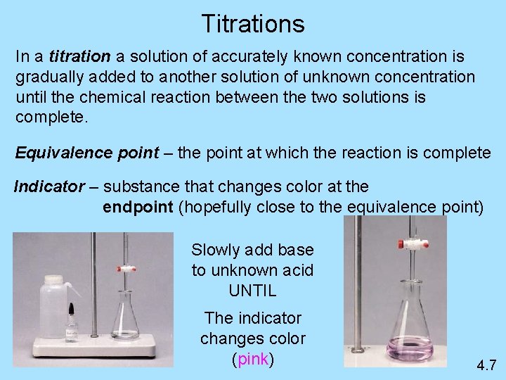 Titrations In a titration a solution of accurately known concentration is gradually added to