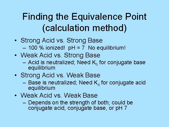 Finding the Equivalence Point (calculation method) • Strong Acid vs. Strong Base – 100