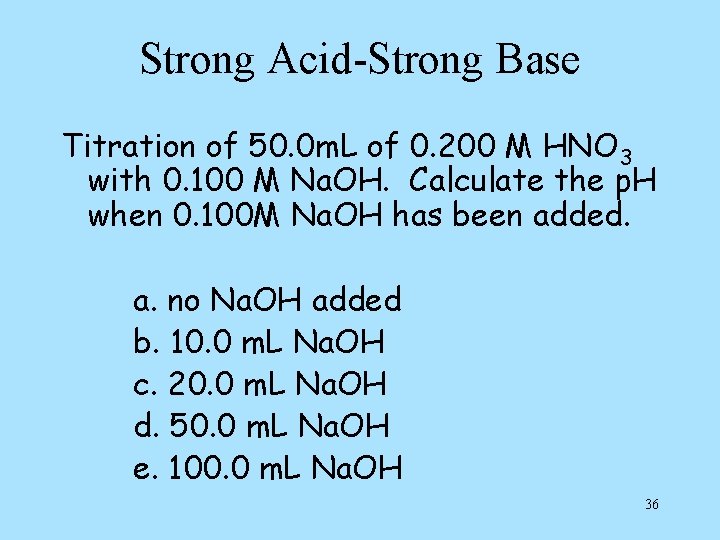 Strong Acid-Strong Base Titration of 50. 0 m. L of 0. 200 M HNO