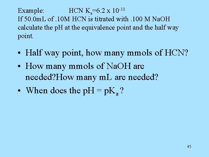 Example: HCN Ka=6. 2 x 10 -10 If 50. 0 m. L of. 10