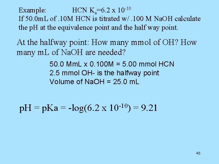 Example: HCN Ka=6. 2 x 10 -10 If 50. 0 m. L of. 10