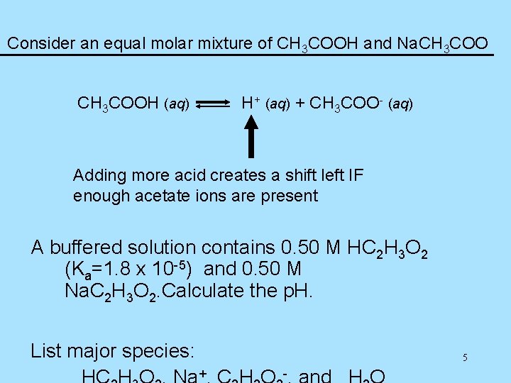 Consider an equal molar mixture of CH 3 COOH and Na. CH 3 COOH