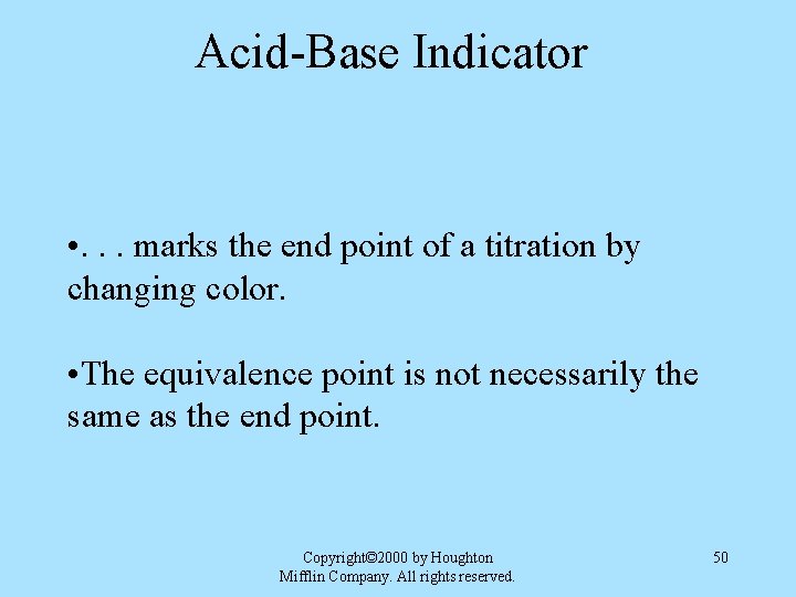 Acid-Base Indicator • . . . marks the end point of a titration by