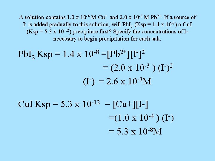 A solution contains 1. 0 x 10 -4 M Cu+ and 2. 0 x