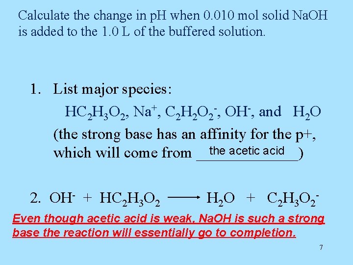 Calculate the change in p. H when 0. 010 mol solid Na. OH is