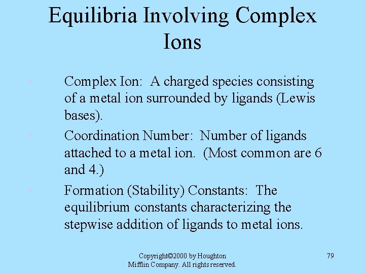 Equilibria Involving Complex Ions • • • Complex Ion: A charged species consisting of