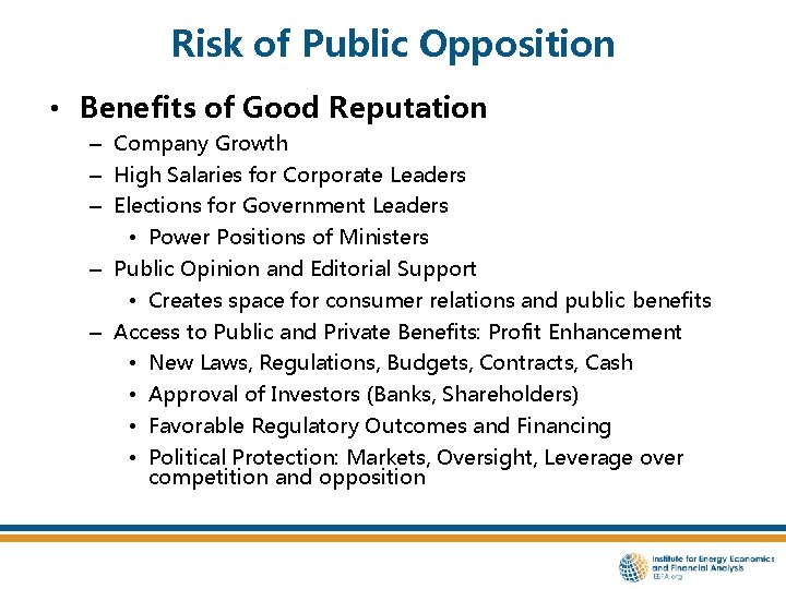 Risk of Public Opposition • Benefits of Good Reputation – Company Growth – High