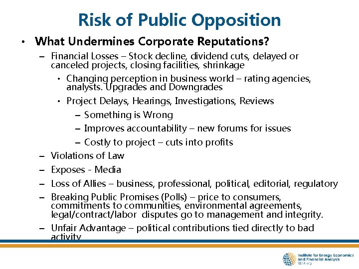 Risk of Public Opposition • What Undermines Corporate Reputations? – Financial Losses – Stock
