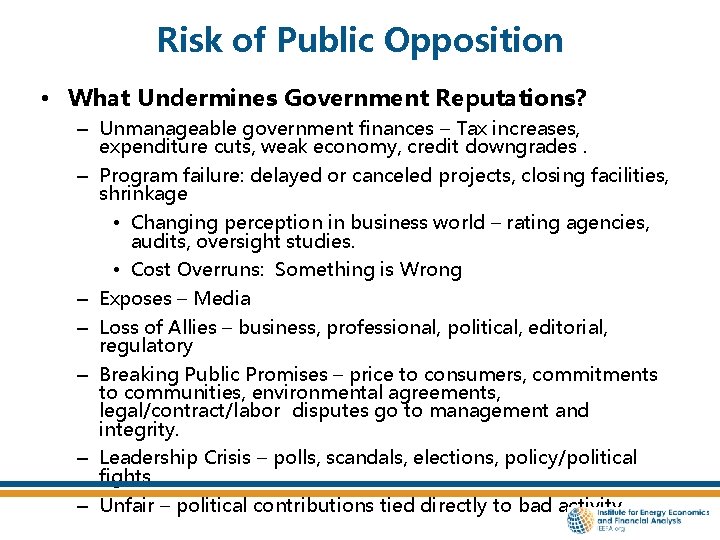 Risk of Public Opposition • What Undermines Government Reputations? – Unmanageable government finances –