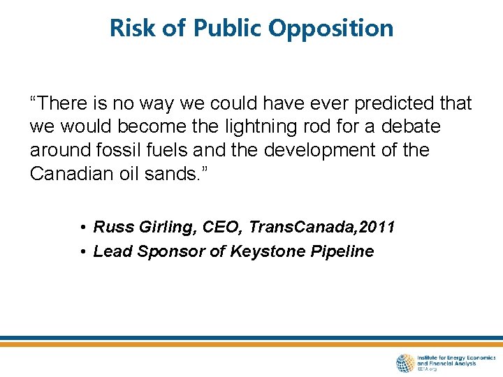 Risk of Public Opposition “There is no way we could have ever predicted that Risk of Public Opposition “There is no way we could have ever predicted that