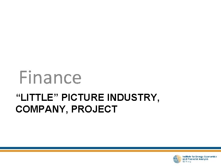 Finance “LITTLE” PICTURE INDUSTRY, COMPANY, PROJECT 