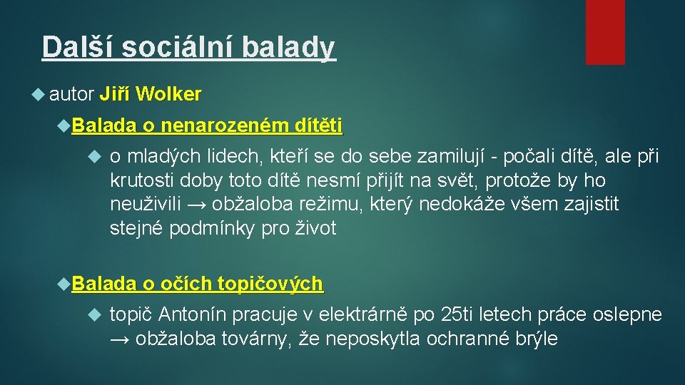 Další sociální balady autor Jiří Wolker Balada o nenarozeném dítěti o mladých lidech, kteří