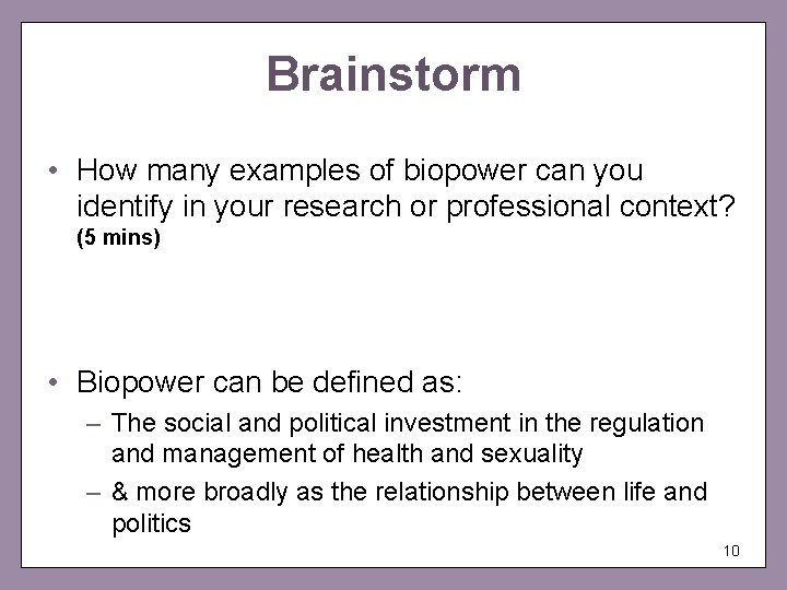 Brainstorm • How many examples of biopower can you identify in your research or