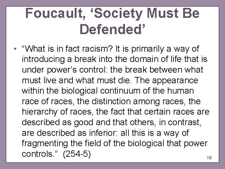 Foucault, ‘Society Must Be Defended’ • “What is in fact racism? It is primarily