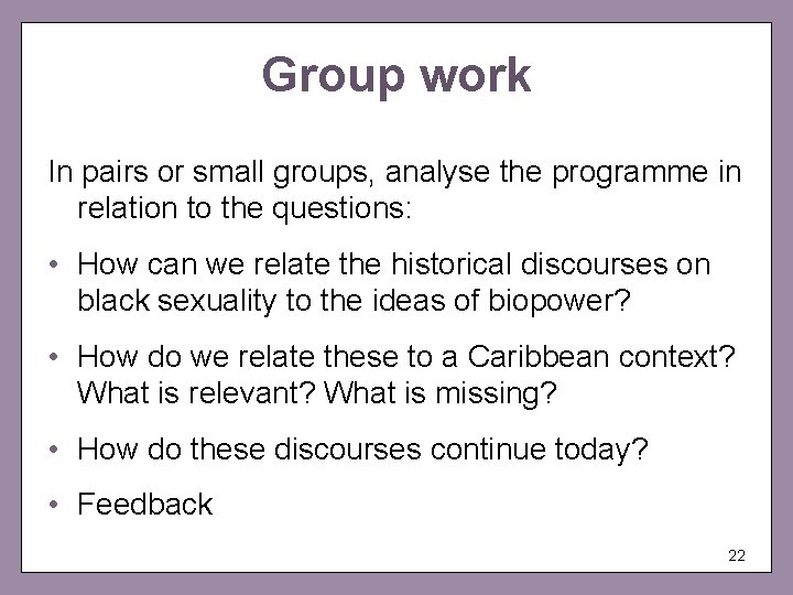 Group work In pairs or small groups, analyse the programme in relation to the