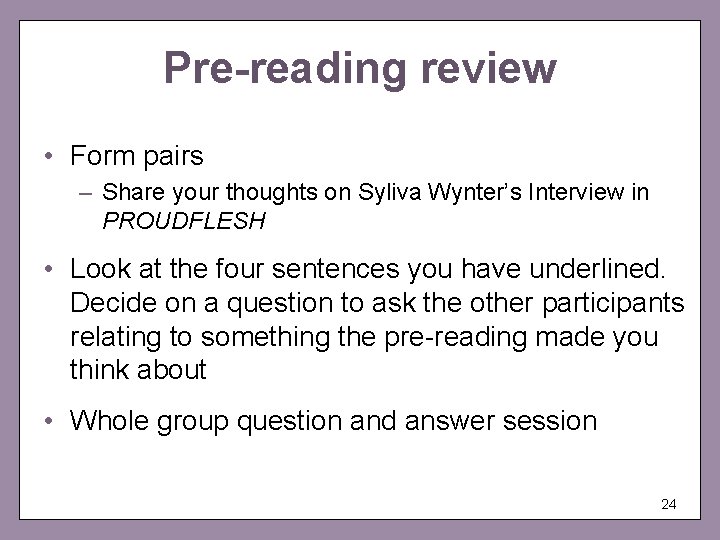 Pre-reading review • Form pairs – Share your thoughts on Syliva Wynter’s Interview in