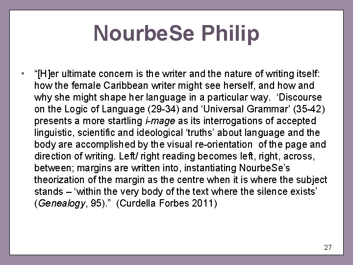 Nourbe. Se Philip • “[H]er ultimate concern is the writer and the nature of