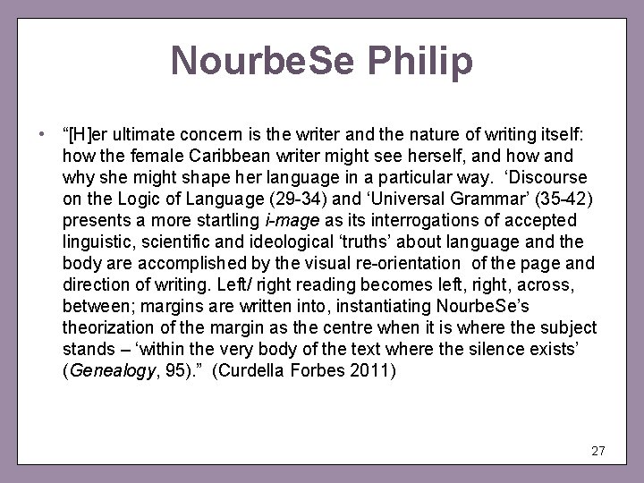 Nourbe. Se Philip • “[H]er ultimate concern is the writer and the nature of