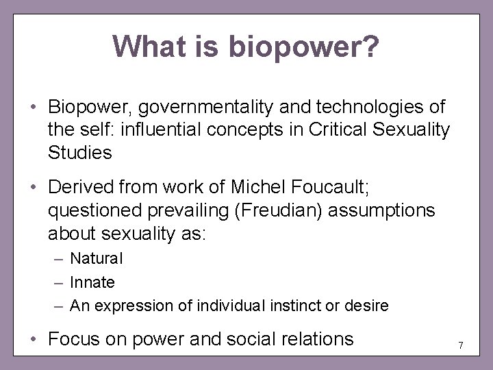 What is biopower? • Biopower, governmentality and technologies of the self: influential concepts in